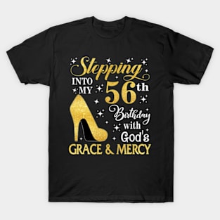 Stepping Into My 56th Birthday With God's Grace & Mercy Bday T-Shirt